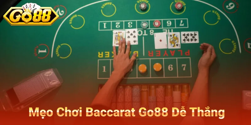 Mẹo Chơi Baccarat Go88 Dễ Thắng